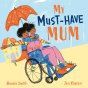My must have mum childrens story book cover by maudie smith and jen khatun