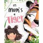 Really Rather Wild My Mum's a Tiger