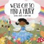 We're Off To Find a Fairy by Eloise White