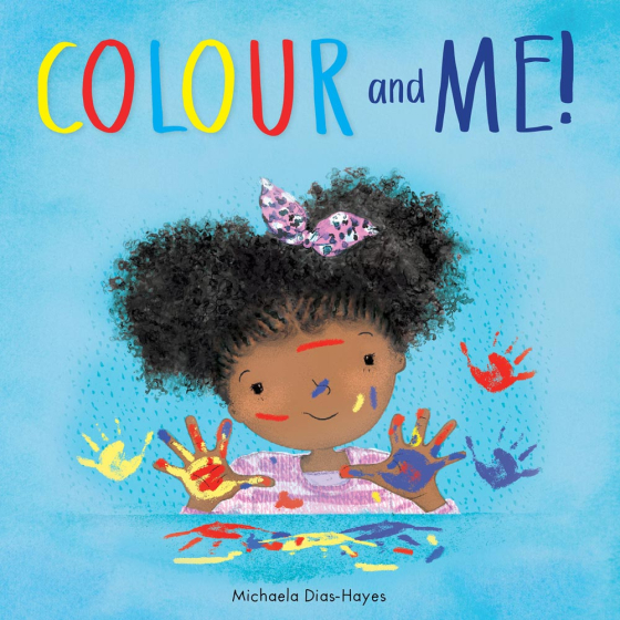 Cover of the Colour and Me childrens picture book, written by Michaela Dias-Hayes