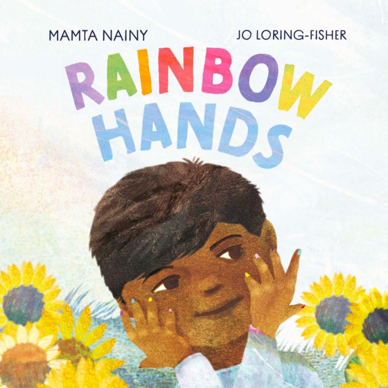 Cover of the Rainbow Hands childrens book by Mamta Nainy and Jo Loring-Fisher from Lantana Publishing