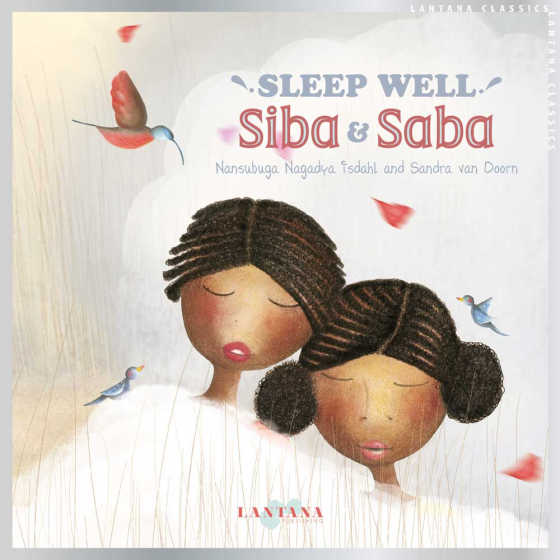 Sleep Well, Siba and Saba by Nansubuga Nagadya Isdhal
