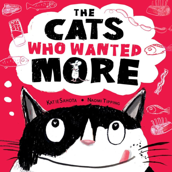 Cover of The Cats Who Wanted More children's book by Katie Sahota and Naomi Tipping