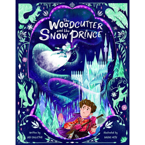 Cover of The Woodcutter and The Snow Prince children's book by Ian Eagleton and Davide Ortu