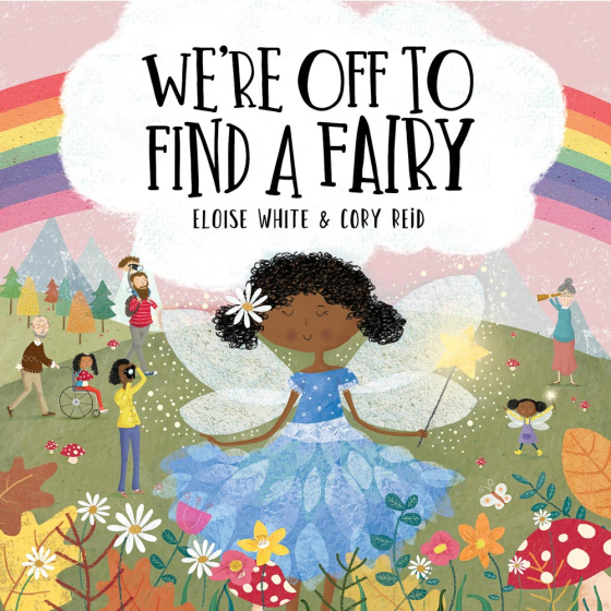 We're Off To Find a Fairy by Eloise White